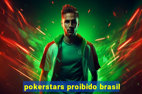 pokerstars proibido brasil